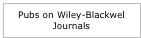 Pubs on Wiley-Blackwel Journals